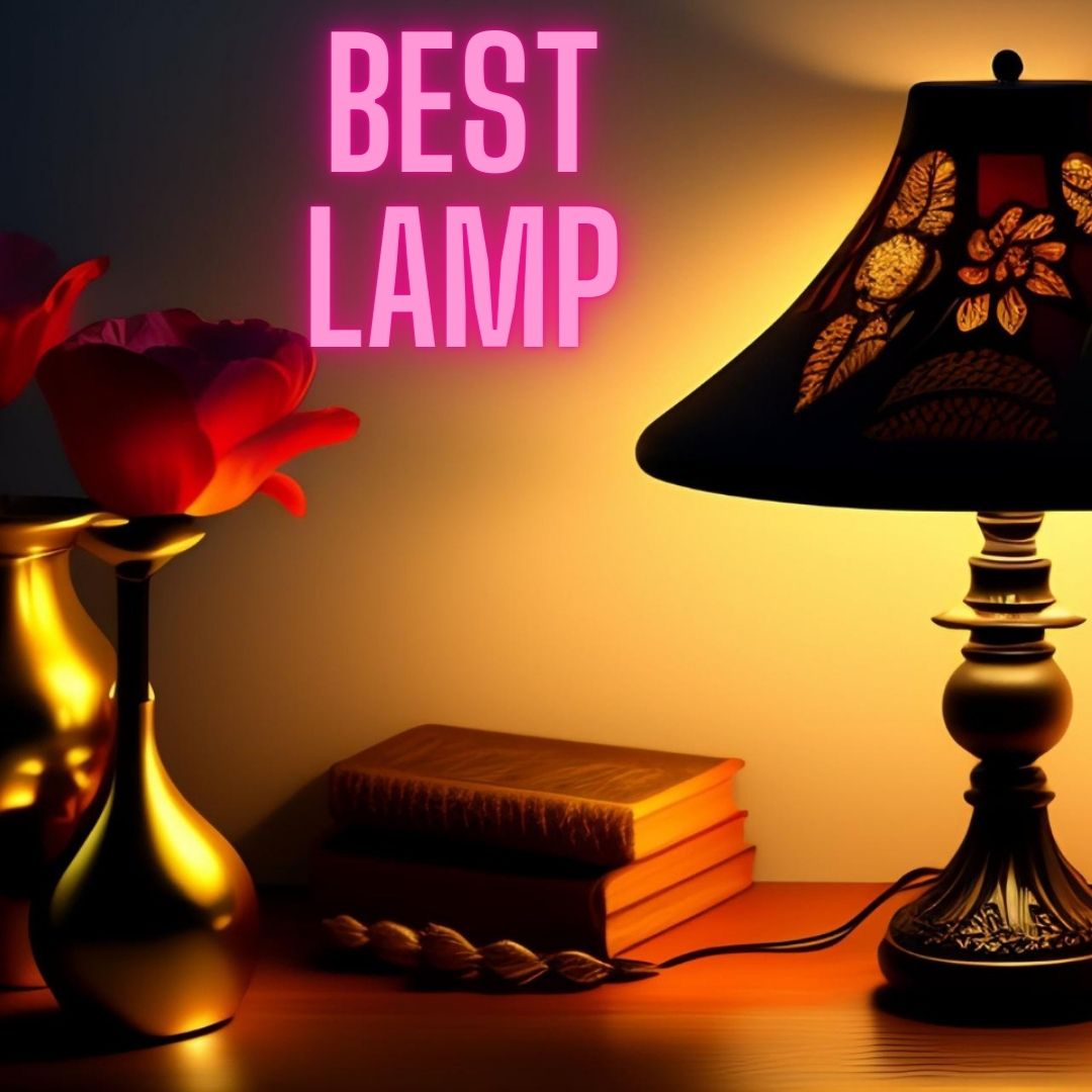 BEST LAMP REVIEW FOR HOME